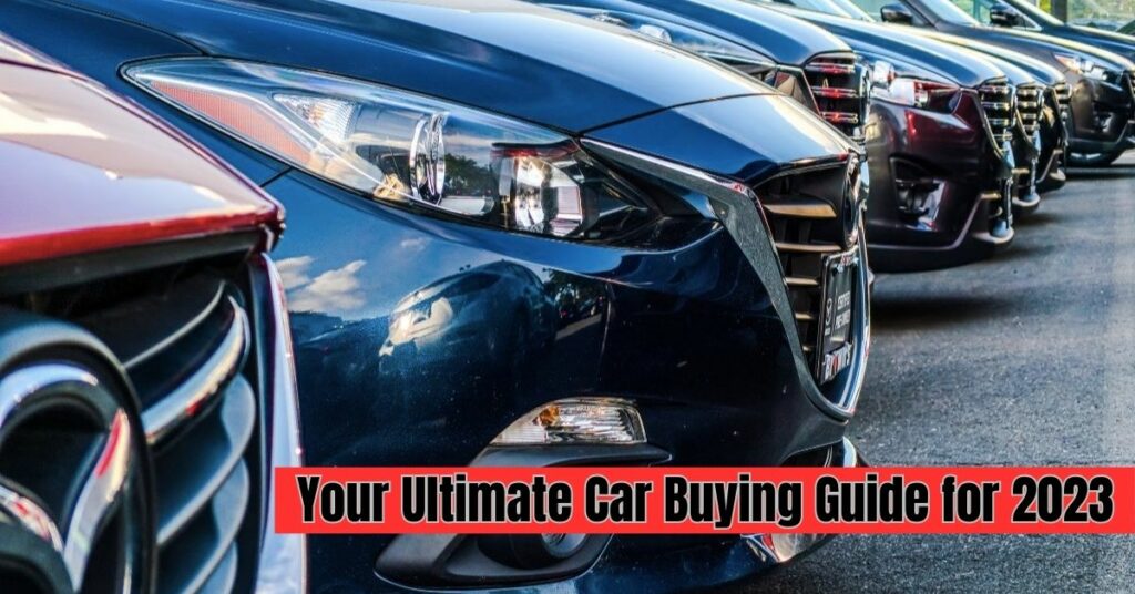 Your Ultimate Car Buying Guide for 2023