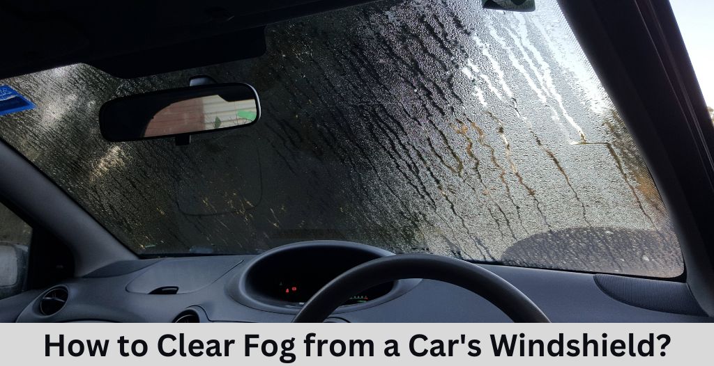 How to Clear Fog from a Car's Windshield?